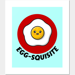 Egg-squisite | Egg Pun Posters and Art